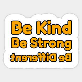 Be Kind Be Strong Be Different Sticker